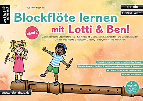 Blockflöte lernen mit Lotti & Ben - Band 2! Der leichte Einstieg für Kinder ab 3 Jahren – die kindgerechte Blockflötenschule mit Liedern, Texten, Musik- & Malspielen (inkl. Download) von Artist Ahead Musikverlag